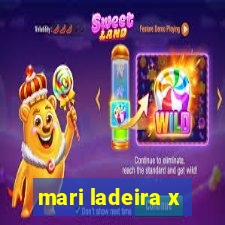 mari ladeira x